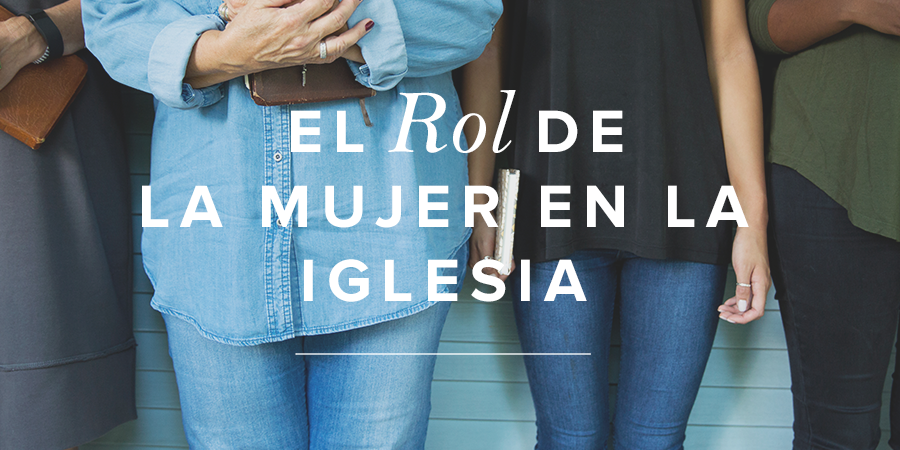 El rol de la mujer en la iglesia | Mujer Verdadera Blog | Aviva ...