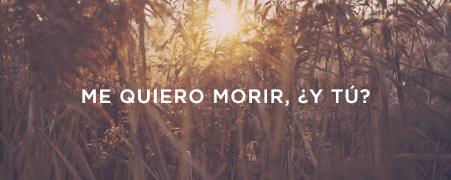 Me quiero morir, ¿y tú? | Mujer Verdadera Blog | Aviva Nuestros Corazones